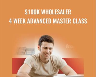$100K Wholesaler 4 Week Advanced Master Class - Sean Terry