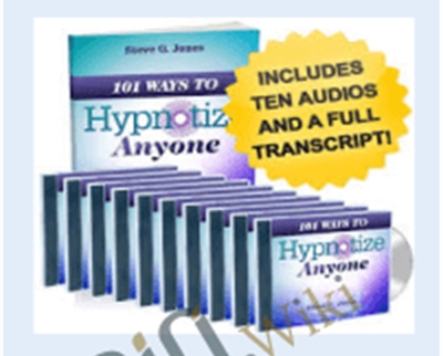 101 Ways to Hypnotize Anyone - Steve G. Jones