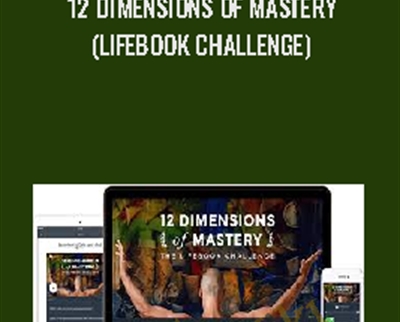 12 Dimensions of Mastery (Lifebook Challenge) - Mindvalley
