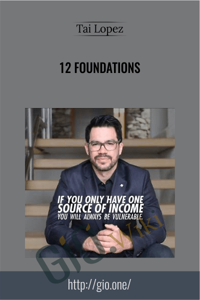 12 Foundations - Tai Lopez