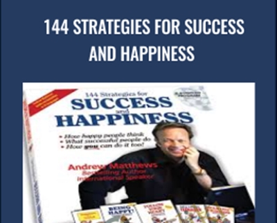 144 Strategies for Success and Happiness - Andrew Matthews