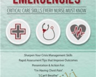 2 Day - Managing Patient Emergencies-Critical Care Skills Every Nurse Must Know - Dr. Paul Langlois
