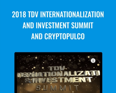 2018 TDV Internationalization and Investment Summit and Cryptopulco - Dollar Vigilante