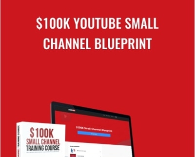 $100K Youtube Small Channel Blueprint - Social Media Capitalist