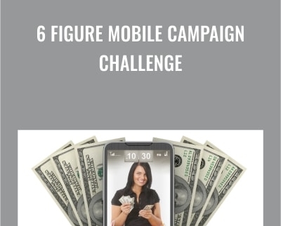 6 Figure Mobile Campaign Challenge - Greg Davis