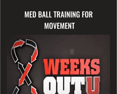 Med Ball Training for Movement - 8 Weeks Out