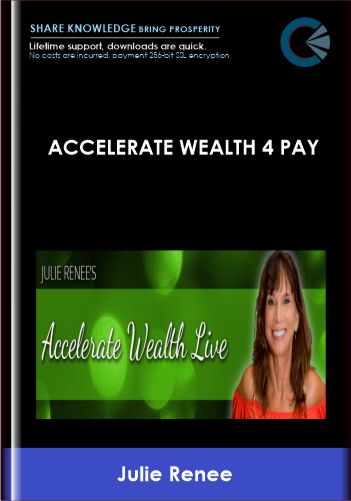 Accelerate Wealth 4 pay  -  Julie Renee