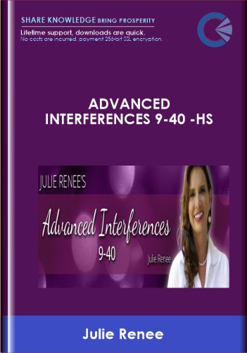 Advanced Interferences 9 - 40  - HS  -  Julie Renee
