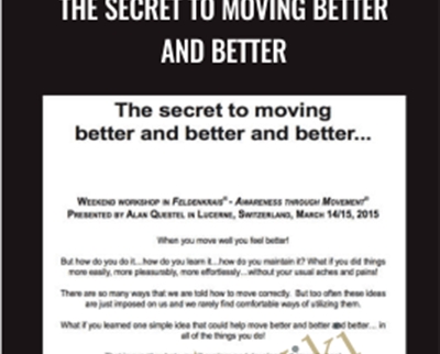 The Secret to Moving Better and Better - Alan Questel