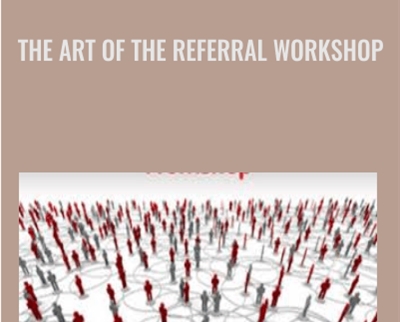 The Art Of The Referral Workshop - Alan Weiss