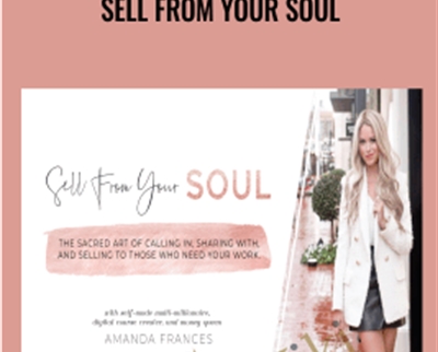 Sell From Your Soul - Amanda Frances