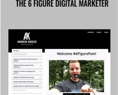 The 6 Figure Digital Marketer - Andrew Kroeze