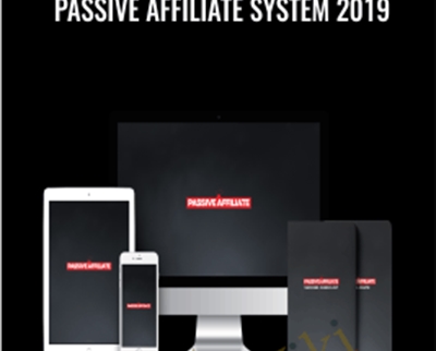 Passive Affiliate System 2019 - Andy Hafell