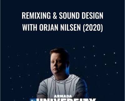 Remixing and Sound Design with Orjan Nilsen (2020) - Armada University