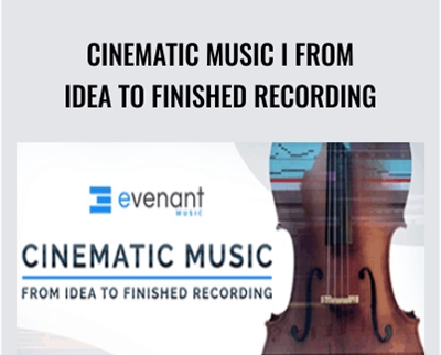 Cinematic Music I From Idea To Finished Recording - Arn Andersson