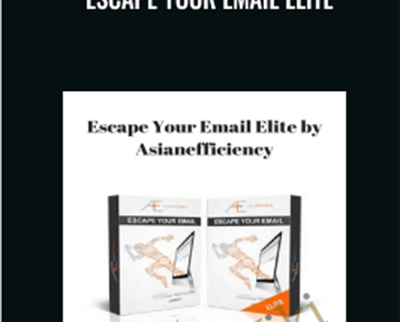 Escape Your Email Elite - Asian Efficiency