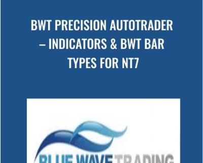 BWT Precision Autotrader-Indicators & BWT Bar Types for NT7 - BWT