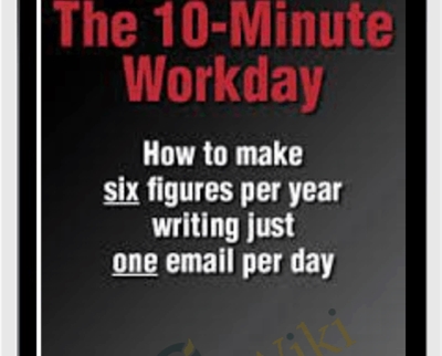 The 10 Minute Workday Email Business - Ben Settle