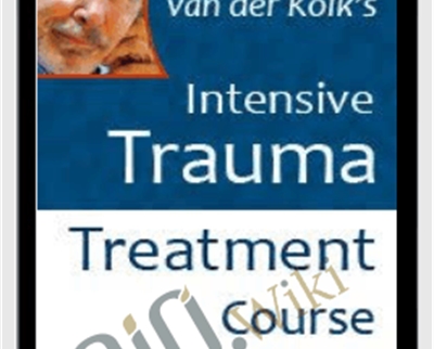 Intensive Trauma Treatment - Bessel van der Kolk