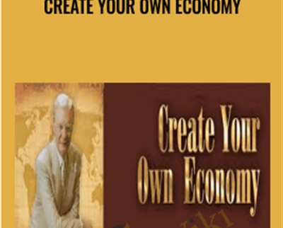 Create Your Own Economy - Bob Proctor