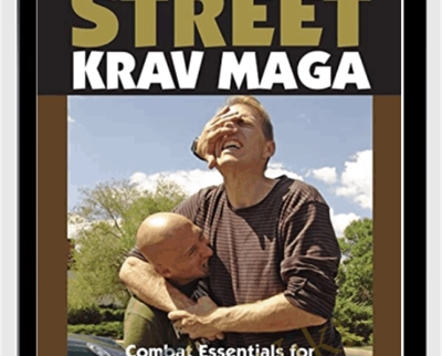 Street Krav Maga Combat Essentials for Real-World Self-Defense - Branimir Tudjan