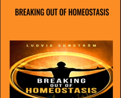 Breaking Out Of Homeostasis - Ludvig Sunström