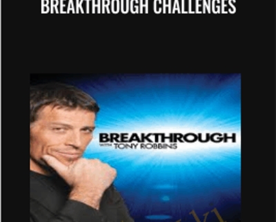 Breakthrough Challenges - Anthony Robbins