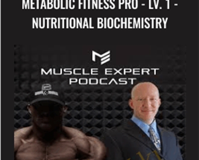 Metabolic Fitness Pro-Lv. 1-Nutritional Biochemistry - Bryan Walsh
