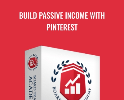 Build Passive Income With Pinterest - Board Traffic Academy