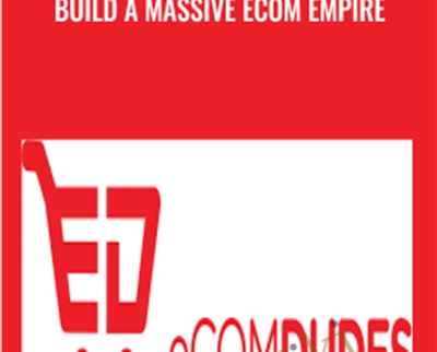 Build a massive eCom Empire - eCom Dudes Academy