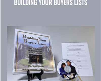 Building Your Buyers Lists - The Wolff Couple