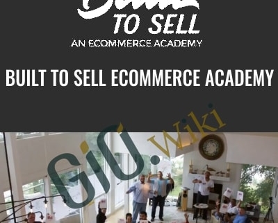 Built To Sell Ecommerce Academy - Builttosell