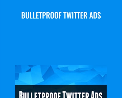 Bulletproof Twitter Ads - Justin Brooke