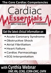 2-Day Cardiac Essentials Conference -Day Two -The Core Cardiac Competencies - Cynthia L. Webner