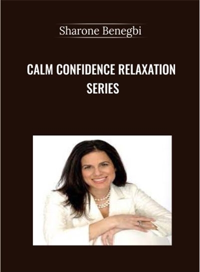 Calm Confidence Relaxation Series - Sharone Benegbi