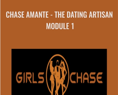 The Dating Artisan-Module 1 - Chase Amante