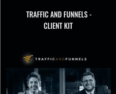 Traffic and Funnels-Client Kit - Chris Evans and Taylor Welch