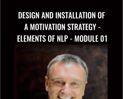 Design and Installation of a Motivation Strategy-Elements of NLP-Module 01 - Chris Mulzer