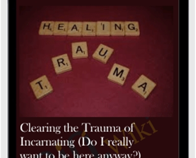 Clearing the Trauma of Incarnating (Do I really want to be here anyway - Michael David Golzmane