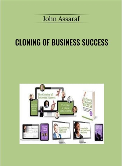 Cloning of Business Success - John Assaraf