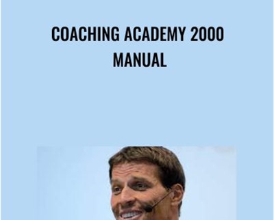 Coaching Academy 2000 Manual - Anthony Robbins