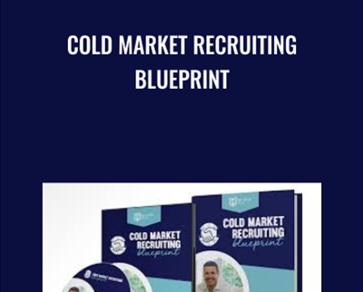 Cold Market Recruiting Blueprint - Ray Higdon