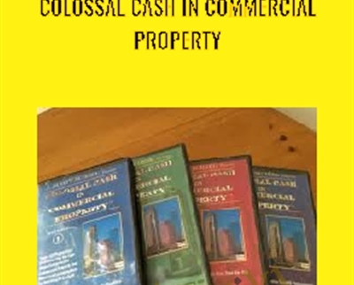 Colossal Cash in Commercial Property - Scott Scheel