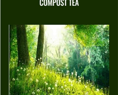 Compost Tea - Dr. Elaine Ingham