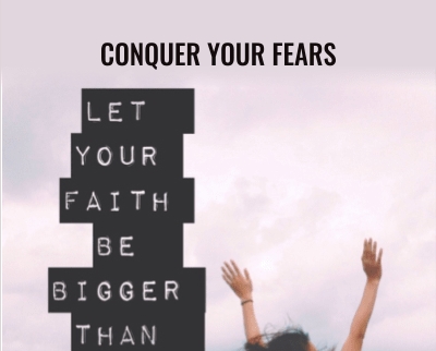 Conquer Your Fears - Jason Teteak
