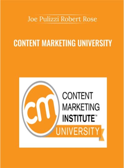Content Marketing University - Joe Pulizzi Robert Rose