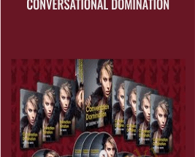 Conversational Domination - Deepak Wayne