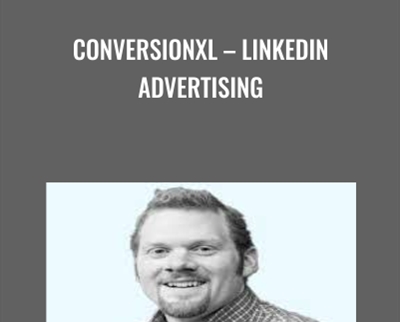 ConversionXL-Linkedin Advertising - AJ Wilcox
