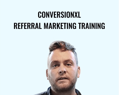 Conversionxl-Referral Marketing Training - Dominic Coryell