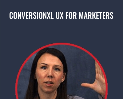 Conversionxl UX For Marketers - Anna Dahlström